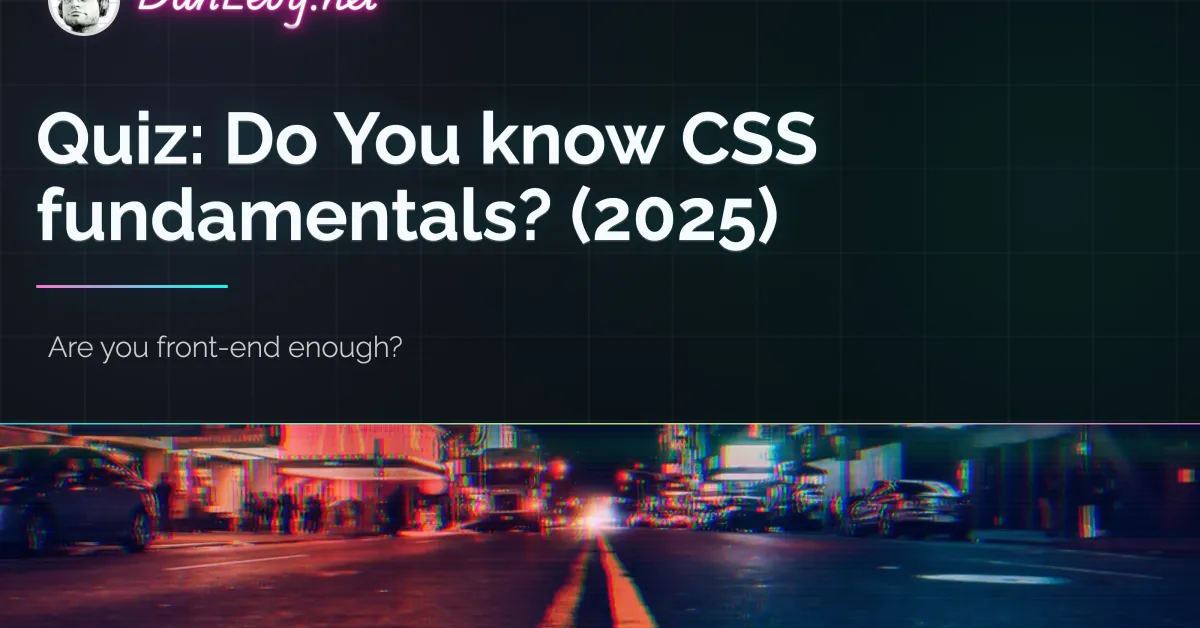 Quiz: Do You know CSS fundamentals? (2025)